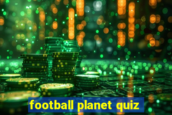 football planet quiz